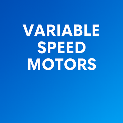 Variable Speed Motors